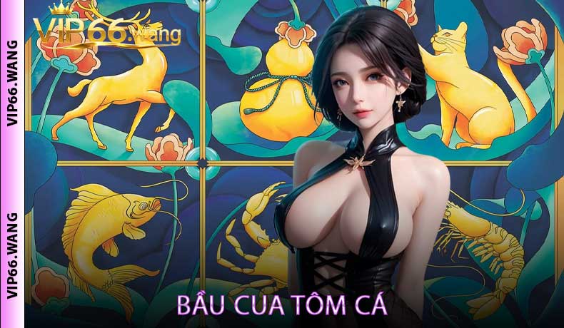 Bầu Cua Tôm Cá