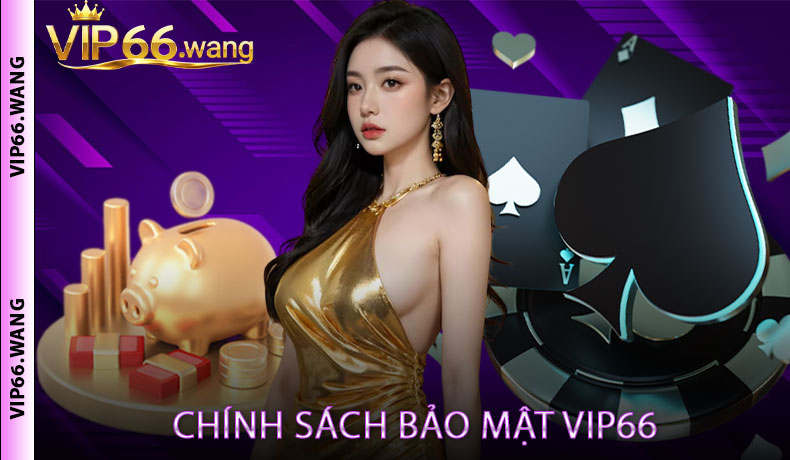 Chính sách bảo mật VIP66