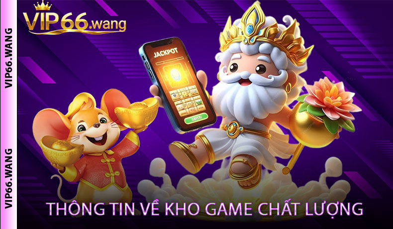 Thông tin về kho game chất lượng